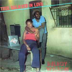 Delroy Wilson - True Believer In Love album