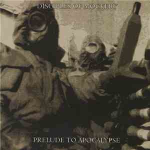Disciples Of Mockery - Prelude To Apocalypse album