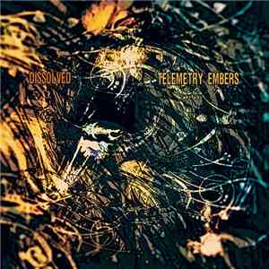 Dissolved - Telemetry Embers album