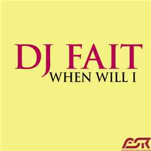 DJ Fait - When Will I album
