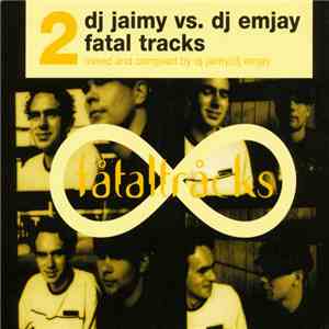 DJ Jaimy vs. DJ Emjay - Fatal Tracks 2 album