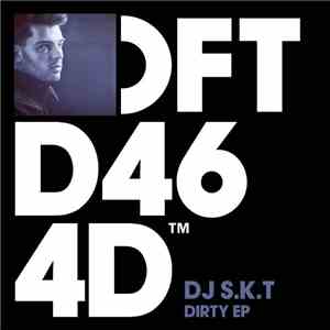 DJ S.K.T - Dirty EP album