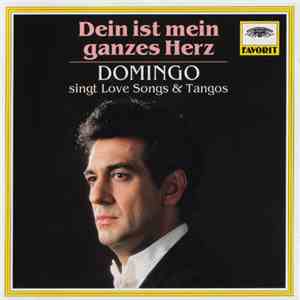 Domingo - Dein Ist Mein Ganzes Herz - Domingo Singt Love Songs & Tangos album