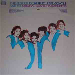 Dorothy Love Coates And The Original Gospel Harmonettes - The Best Of Dorothy Love Coates And The Original Gospel Harmonettes Vol. 1 album