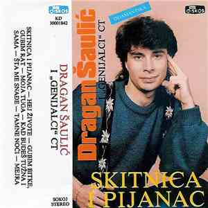 Dragan Šaulić I ,,Genijalci" CT - Skitnica I Pijanac album