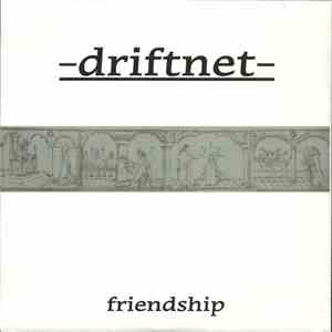 Driftnet - Friendship album