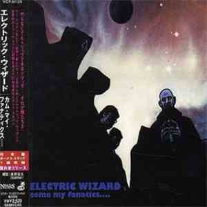 Electric Wizard  - Come My Fanatics... album