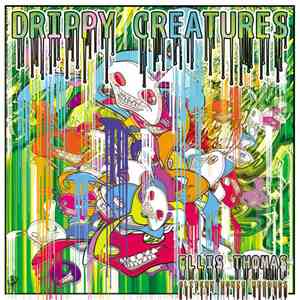 Ellis Thomas - Drippy Creatures album