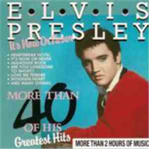 Elvis Presley - It's Now Or Never - More Than 40 Of His Greatest Hits album