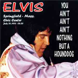 Elvis Presley - You Ain't Ain't Ain't Nothing But A Hound Dog album