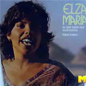 Elza Maria - Eu Nao Sabia Que Voce Existia / Zigue-Zague album