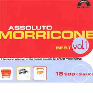 Ennio Morricone - Assoluto Morricone (Best Vol. 1 - A Fantastic Selection Of The Coolest Classics By Ennio Morricone) album