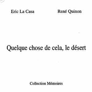 Eric La Casa - Quelque Chose De Cela, Le Désert Part 1-3 album