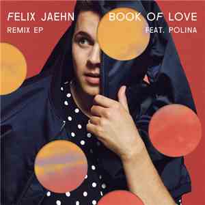 Felix Jaehn Feat. Polina  - Book Of Love (Remix EP) album