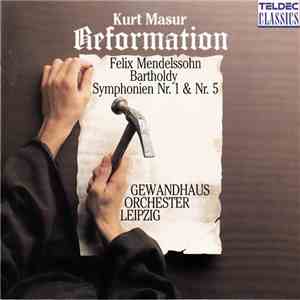 Felix Mendelssohn Bartholdy : Kurt Masur , Gewandhausorchester Leipzig - Reformation (Symphonien Nr. 1 & Nr. 5) album