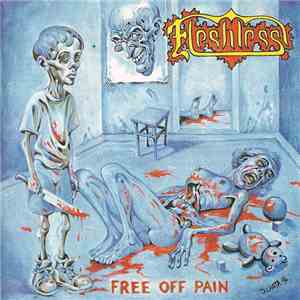 Fleshless / Mastic Scum - Free Off Pain / Fake album