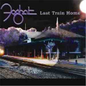 Foghat - Last Train Home album