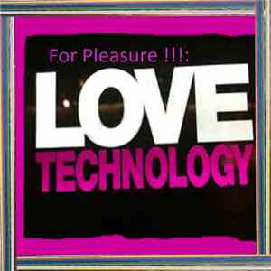 For Pleasure - Love Technology album