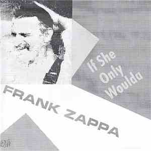 Frank Zappa - If She Only Woulda album