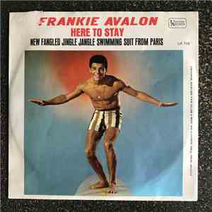 Frankie Avalon - Here To Stay / New Fangled... album