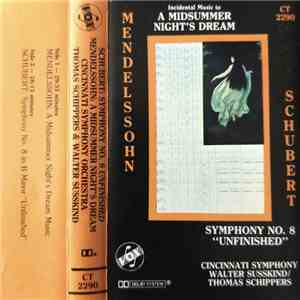 Franz Schubert, Felix Mendelssohn-Bartholdy, Cincinnati Symphony Orchestra - Incidental Music To A Midsummer Night's Dream / Symphony No. 8 "Unfinished" album