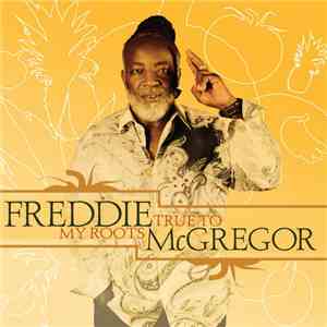 Freddie McGregor - True To My Roots album
