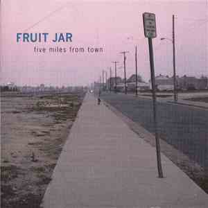 Fruit Jar - Five Miles From Town album