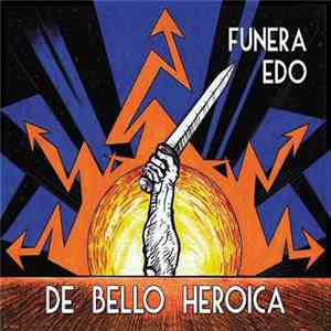 Funera Edo - De Bello Heroica album