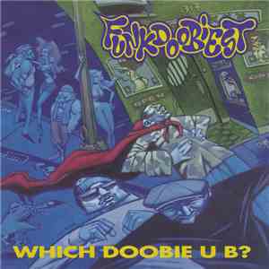 Funkdoobiest - Which Doobie U B? album