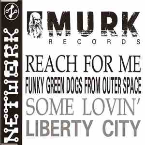 Funky Green Dogs From Outer Space / Liberty City - Reach For Me / Some Lovin' album