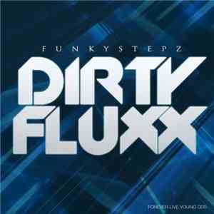 Funkystepz - Dirty Fluxx album