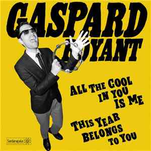 Gaspard Royant - All The Cool In You Is Me album