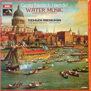 Georg Friedrich Händel, Bath Festival Orchestra, Yehudi Menuhin - Water Music (Enregistrement Intégral) album