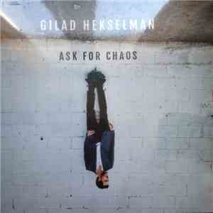 Gilad Hekselman - Ask For Chaos album