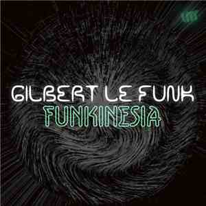Gilbert Le Funk - Funkinesia album