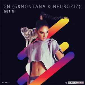 GN (G$Montana & NeuroziZ) - Get'n album