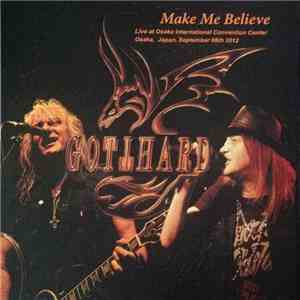 Gotthard - Make Me Believe-Osaka album