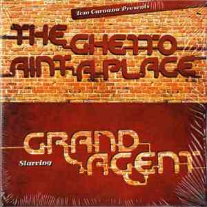 Grand Agent & Tom Caruana - The Ghetto Ain't A Place album