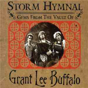 Grant Lee Buffalo - Storm Hymnal (Gems From The Vault Of Grant Lee Buffalo) album