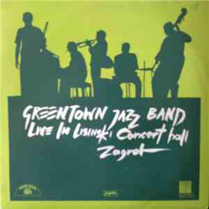 Greentown Jazz Band - Live In Lisinski Concert Hall Zagreb album