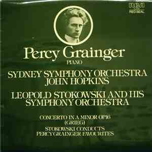 Grieg, Percy Grainger, Sydney Symphony Orchestra, John Hopkins , Leopold Stokowski And His Symphony Orchestra - Concerto In A Minor, Op. 16 • Stokowski Conducts Percy Grainger Favourites album