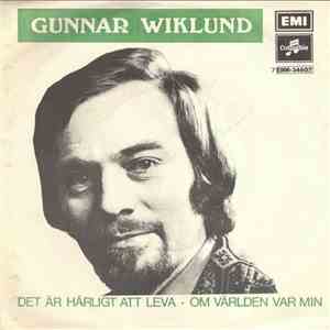 Gunnar Wiklund - Det Är Härligt Att Leva/Om Världen Var Min album