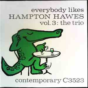 Hampton Hawes - Everybody Likes Hampton Hawes, Vol. 3: The Trio album