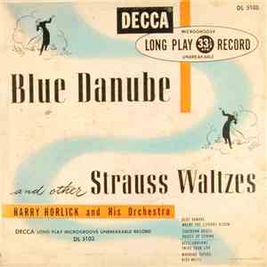 Harry Horlick And His Orchestra - Blue Danube And Other Strauss Waltzes album