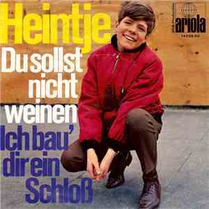 Heintje - Du Sollst Nicht Weinen / Ich Bau' Dir Ein Schloß album