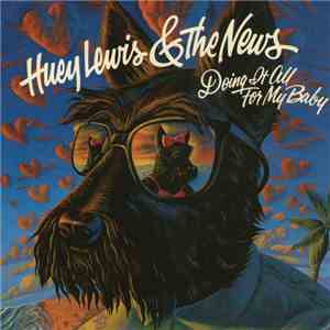 Huey Lewis & The News - Doing It All For My Baby album