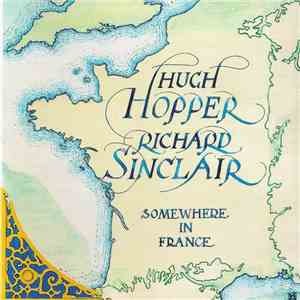 Hugh Hopper & Richard Sinclair - Somewhere In France album