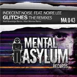 Indecent Noise Feat. Noire Lee - Glitches (The Remixes) album