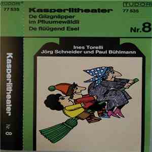 Ines Torelli, Jörg Schneider, Paul Bühlmann - Kasperlitheater Nr. 8 album