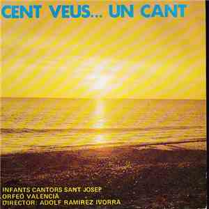 Infants Cantors Sant Josep , Orfeó Valencià - Cent Veus... Un Cant album
